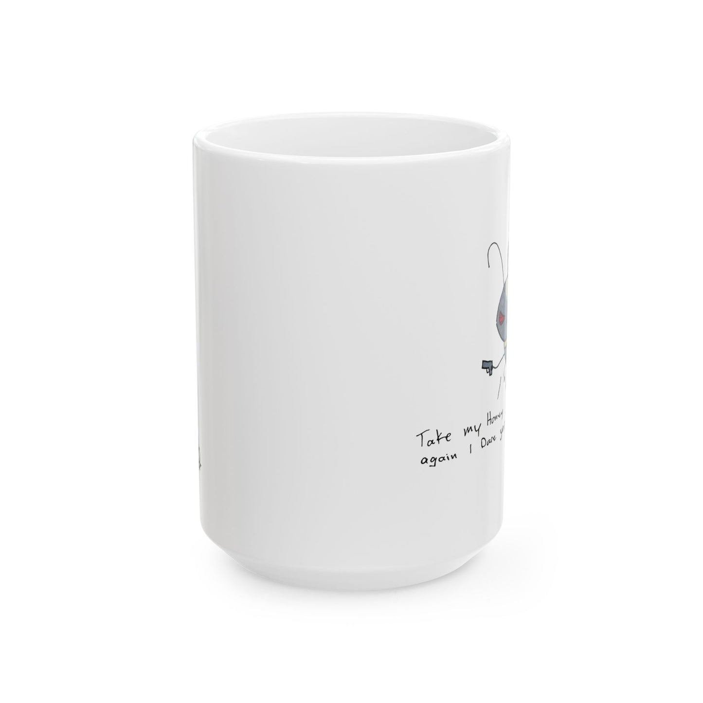 "Take My Honey" Mug